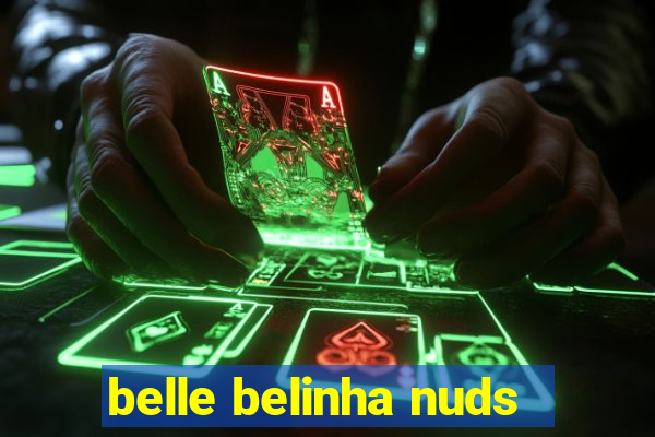 belle belinha nuds